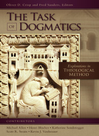 Zondervan;Oliver D. Crisp;Fred Sanders; & Fred Sanders — The Task of Dogmatics