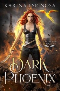 Karina Espinosa — Dark Phoenix (From the Ashes Trilogy 3)