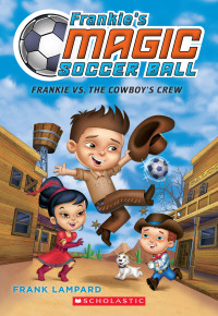 Frank Lampard [Lampard, Frank] — Frankie vs. The Cowboy's Crew