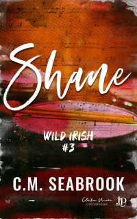 C.M. Seabrook — Wild Irish 3 - Shane