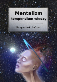 Krzysztof Kamil Galos — Mentalizm - kompendium wiedzy