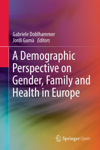 Gabriele Doblhammer & Jordi Gumà — A Demographic Perspective on Gender, Family and Health in Europe