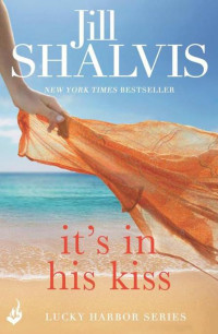 Jill Shalvis — It's in His Kiss (Lucky Harbor #10)