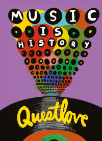 Questlove — Music Is History