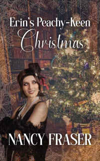 Nancy Fraser — Erin's Peachy-Keen Christmas: A Sweet, Nostalgic Romance (Holding Out for a Hero Book 1)