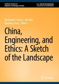 Rockwell F. Clancy — China, Engineering, and Ethics: A Sketch of the Landscape