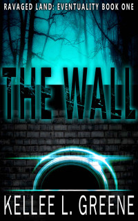 Kellee L Greene [Greene, Kellee L] — The Wall