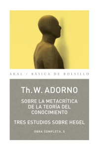 Theodor W. Adorno — Sobre la metacrítica de la teoría del conocmiento