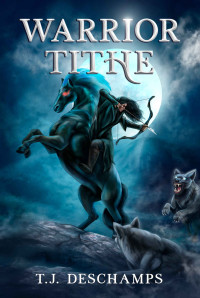 T.J. Deschamps — Warrior Tithe: Faerie Tales