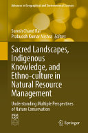 Suresh Chand Rai, Prabuddh Kumar Mishra — Sacred Landscapes, Indigenous Knowledge, and Ethno-culture in Natural Resource Management