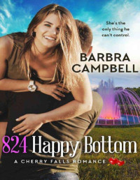 Barbra Campbell — 824 Happy Bottom (A cherry falls romance 34)