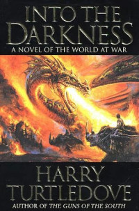 Harry Turtledove — Darkness 01 - Into The Darkness