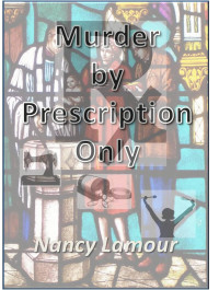 Lamour, Nancy — Murder By Prescription Only (Marian Bradbury Series)