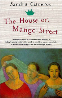 Cisneros, Sandra — La Casa en Mango Street