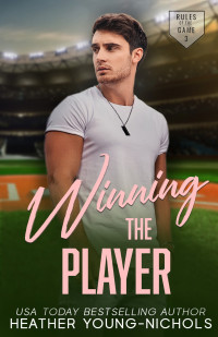 Heather Young-Nichols — Winning the Player (Rules of the Game)