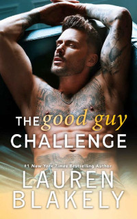 Lauren Blakely — The Good Guy Challenge: A Fake Dating Standalone Romance