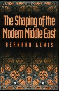 Lewis, Bernard — The Shaping of the Modern Middle East