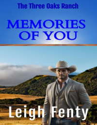 Leigh Fenty — Memories Of You: Three Oaks Ranch
