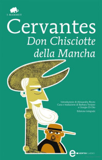 Miguel de Cervantes [Cervantes, Miguel de] — Don Chisciotte