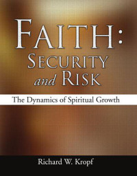 Richard W. Kropf; — Faith: Security and Risk