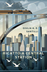 Giulia Anna Ersilia Santlli — Ricatto a Central Station