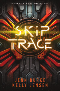 Jenn Burke & Kelly Jensen — Skip Trace: M/M Space Opera Second Chance Romance