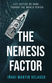 Inaki Martin Velasco (Martin Michael Roberts [transl.]) — The Nemesis Factor