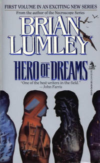 Brian Lumley — Hero of Dreams - New Adventures in H.P. Lovecraft's Dreamlands, Book 1