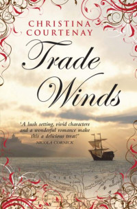 Courtenay, Christina — Trade Winds