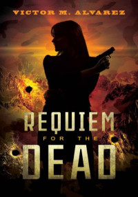 Victor M. Alvarez — Requiem for the Dead