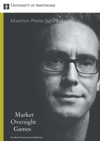 Schinkel, Maarten-Pieter. — Market Oversight Games