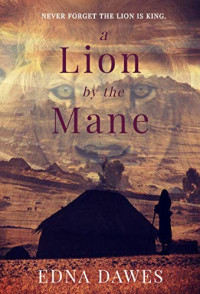 Edna Dawes — A Lion by the Mane