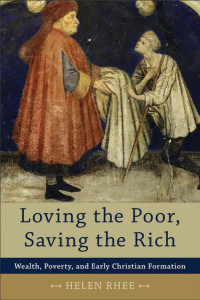 Rhee, Helen.; — Loving the Poor, Saving the Rich