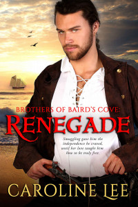 Caroline Lee [Lee, Caroline] — Renegade (Brothers of Baird's Cove #1)