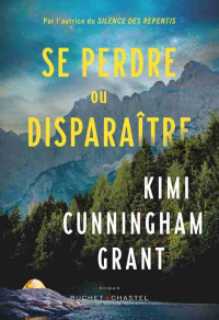 Cunningham Grant, Kimi — Se perdre ou disparaître