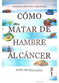 Jane MacLelland — Cómo matar de hambre al cáncer
