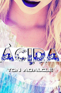 Ton Adalclê — Ácida