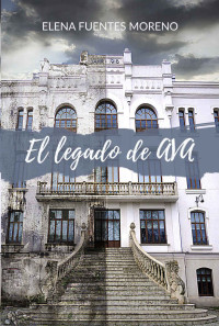 Elena Fuentes Moreno — El legado de Ava