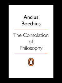 Ancius Boethius — The Consolation of Philosophy