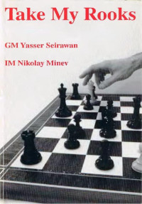 Yasser Seirawan, Nikolay Minev — Take My Rooks