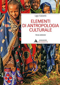 Ugo Fabietti — ELEMENTI DI ANTROPOLOGIA CULTURALE - Edizione digitale: Terza edizione (Italian Edition)