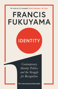 Francis Fukuyama — Identity