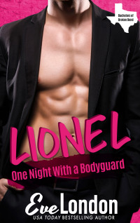 London, Eve — Lionel: One Night with a Bodyguard (Bachelors of Broken Bend)