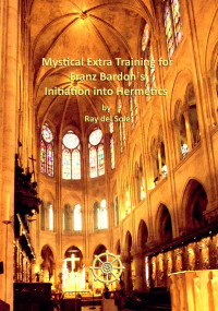 del Sole, Ray — Mystical Extra Training for Franz Bardon´s Initiation into Hermetics