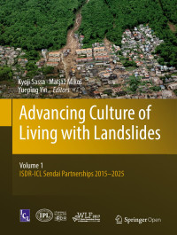 Kyoji Sassa & Matjaž Mikoš & Yueping Yin — Advancing Culture of Living with Landslides