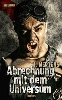 Mertens, J. — Abrechnung mit dem Universum: horror (German Edition)