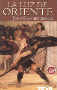 Jesús Sánchez Adalid — LA LUZ DE ORIENTE