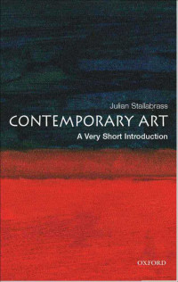 Julian Stallabrass [Stallabrass, Julian] — Contemporary Art: A Very Short Introduction (Very Short Introductions)