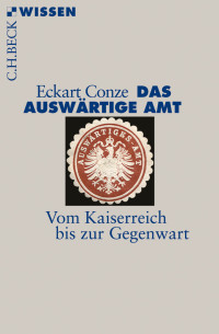 Eckart Conze; — Das Auswrtige Amt