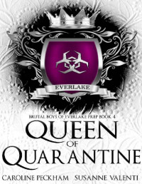 Caroline Peckham & Susanne Valenti — Queen of Quarantine (Brutal Boys of Everlake Prep Book 4)